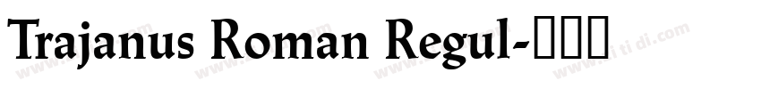 Trajanus Roman Regul字体转换